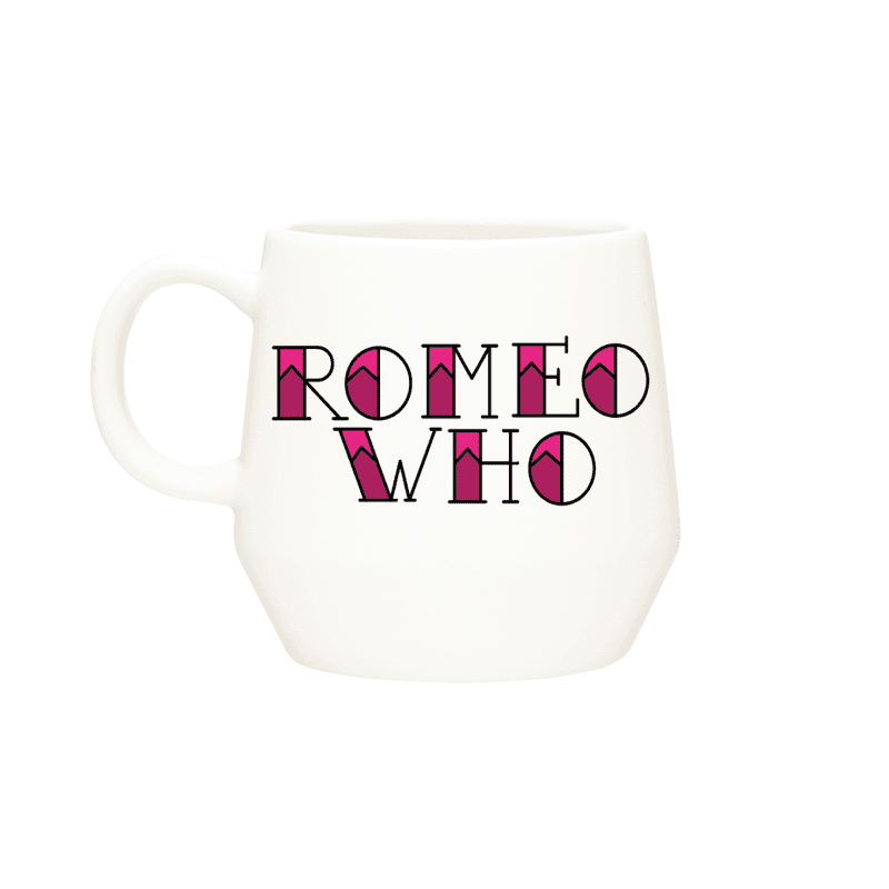 Juliet Mug Romeo Who Side 1